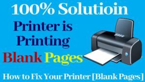 Read more about the article 100% Solution if your Printer prints [Blank Pages]