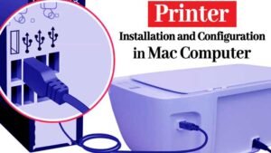 Read more about the article How to Install and Configure Printer in Mac Computer